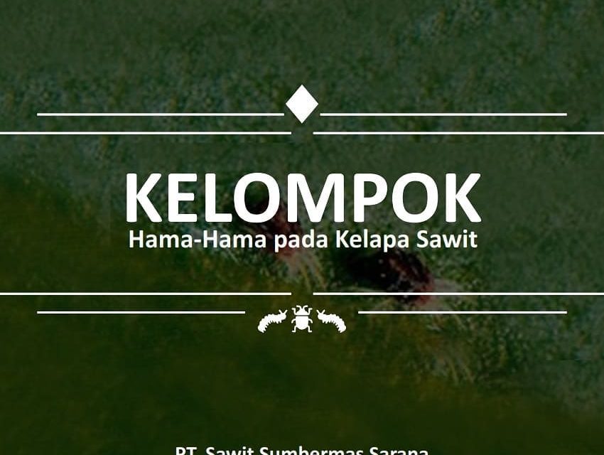 Kelompok hama-hama pada tanaman kelapa sawit 01